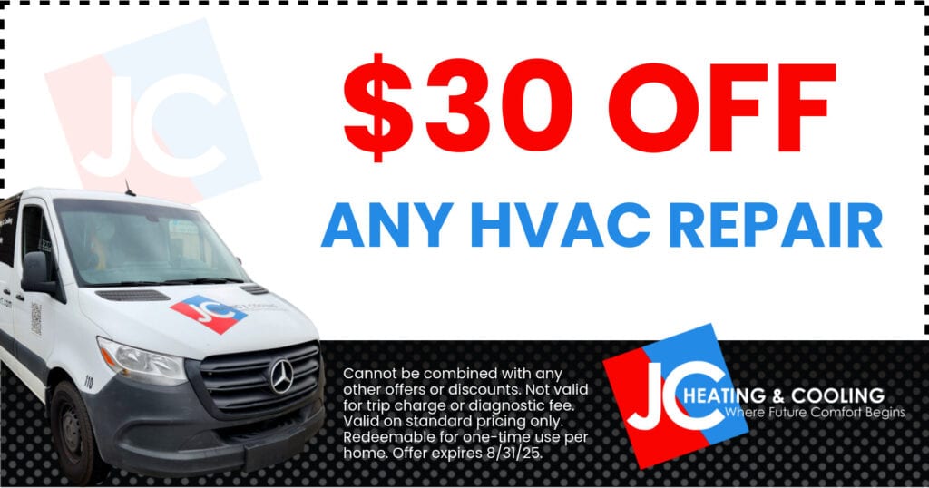 JC Heating & Cooling discount for $30 off any HVAC repair. Call 708-367-3199 for details.